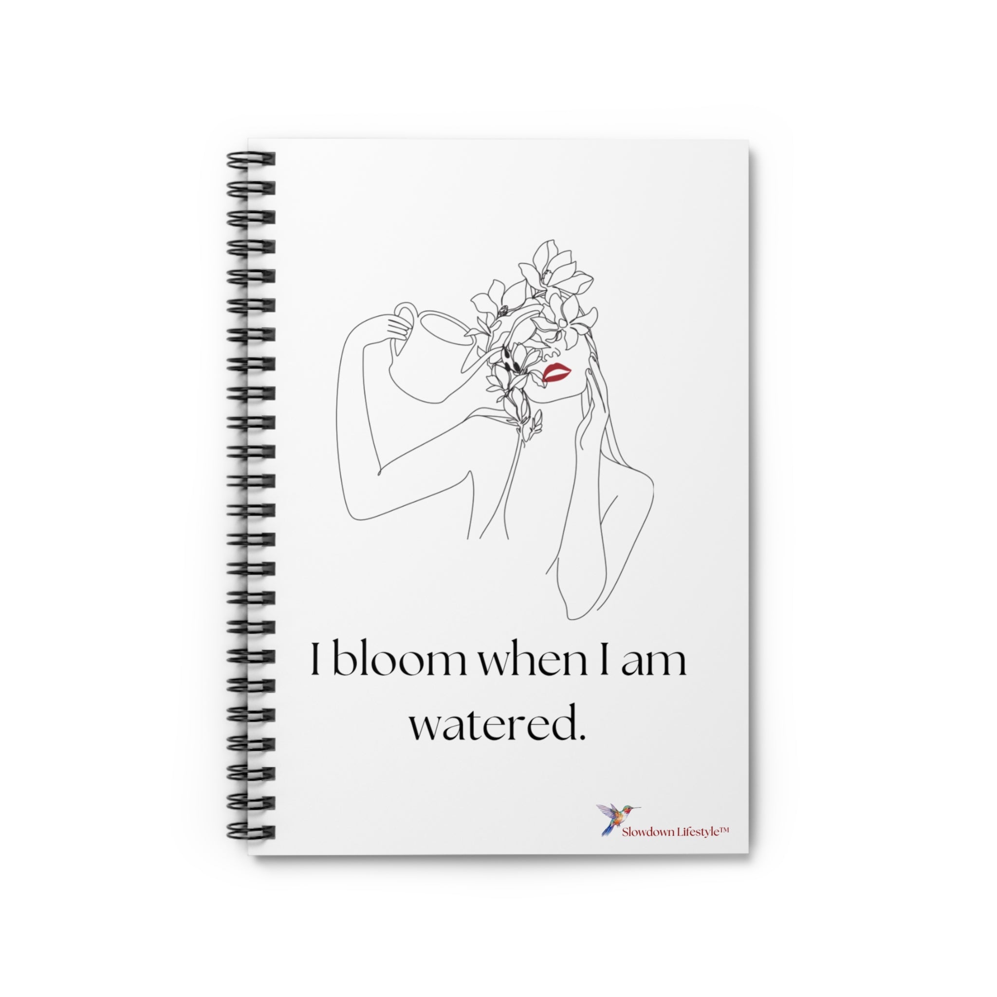 I Bloom When I Am Watered Journal
