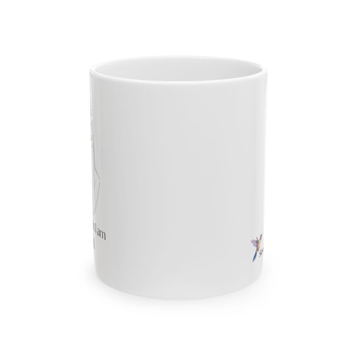 Ceramic Mug
I Bloom When I Am Watered