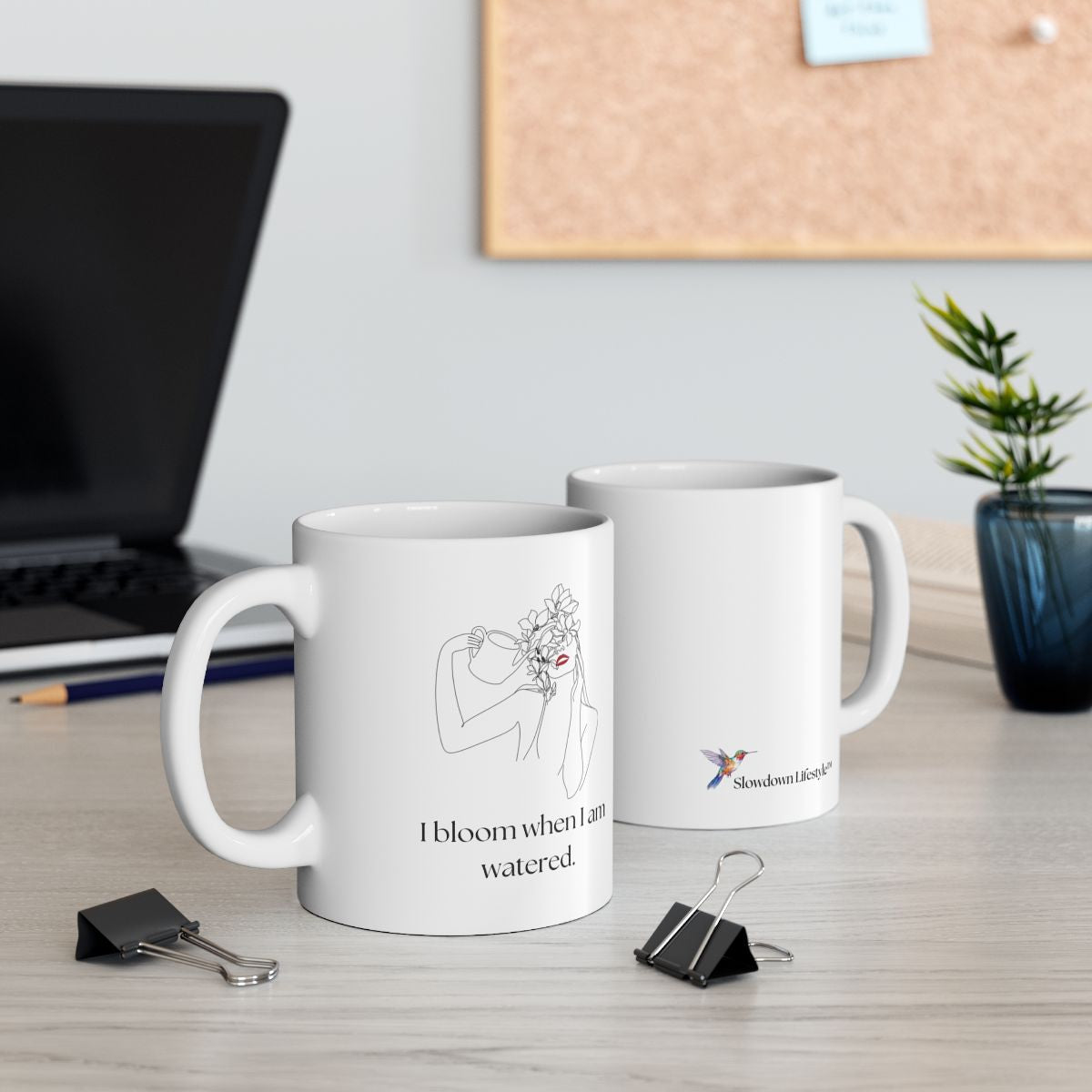 Ceramic Mug
I Bloom When I Am Watered